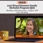 2025 Virtual Summer Family Herbalist Program Q&A with Maggie - FREE! 2025 FSHL Classes Square Graphic 2
