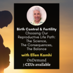 Choosing Our Reproductive Life Path - The Science, The Consequences, The Balance Birth Control Fertility Ellen K
