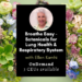 Breathe Easy: Botanicals for Lung Health and Respiratory System