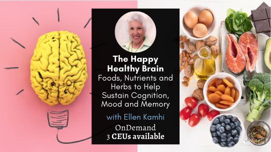 The Happy Healthy Brain- Foods, Nutrients and Herbs to Help Sustain Cognition, Mood & Memory 2021