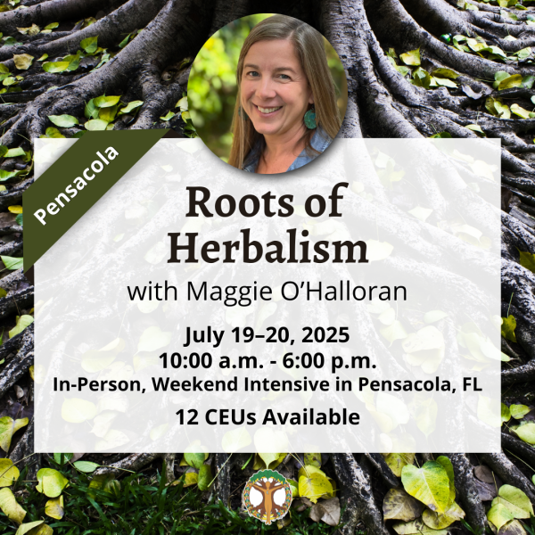 Roots of Herbalism In-Person - Pensacola - July 19-20, 2025